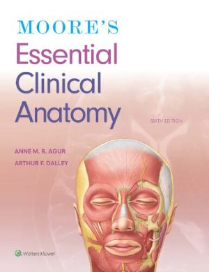 Moores Essential Clinical Anatomy 6th Edition