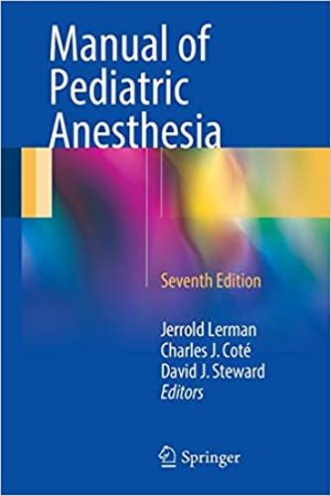 Manual of Pediatric Anesthesia 7th Edition
