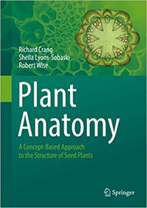Plant Anatomy A Concept Based Approach to the Structure of Seed Plants