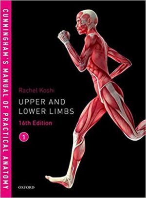 Cunninghams Manual of Practical Anatomy Vol 1 Upper and Lower limbs