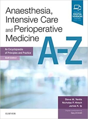Anaesthesia Intensive Care and Perioperative Medicine A Z 6th Edition