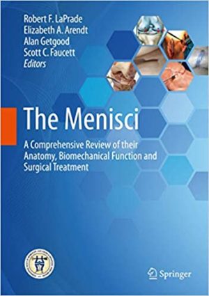 The Menisci A Comprehensive Review of their Anatomy Biomechanical Function and Surgical Treatment