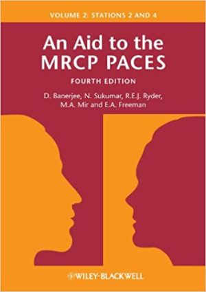 An Aid to the MRCP PACES Volume 2 Stations 2 and 4 4th Edition