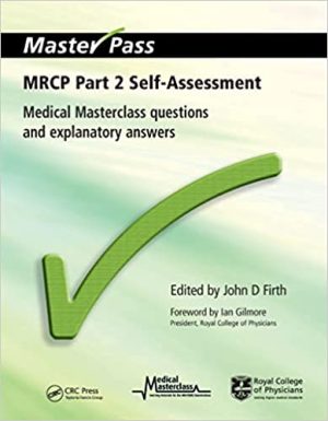 MRCP Part 2 Self Assessment Medical Masterclass Questions and Explanatory Answers