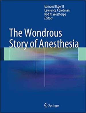 The Wondrous Story of Anesthesia