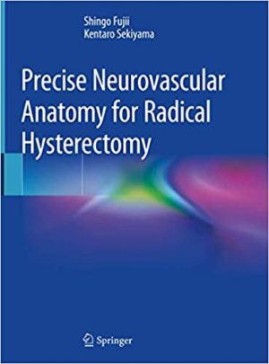 Precise Neurovascular Anatomy for Radical Hysterectomy