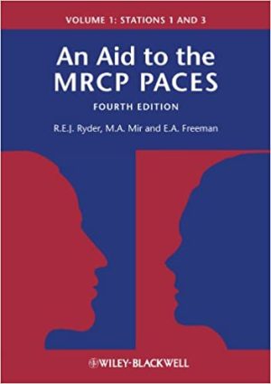 An Aid to the MRCP PACES Volume 1 Stations 1 and 3 4th Edition