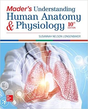 Maders Understanding Human Anatomy & Physiology 10th Edition