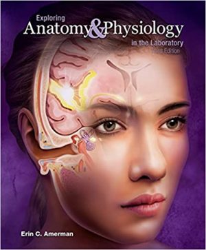Exploring Anatomy and Physiology in the Laboratory 3rd Edition