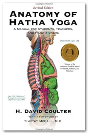 Anatomy of Hatha Yoga A Manual for Students Teachers and Practitioners