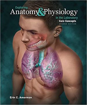 Exploring Anatomy & Physiology in The Laboratory Core Concepts 2nd Ed