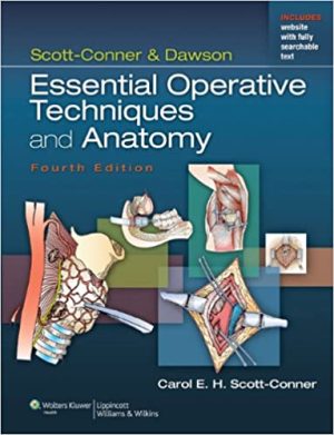 Scott Conner & Dawson Essential Operative Techniques and Anatomy 4th Edition