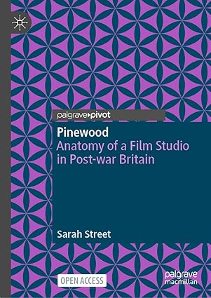 Pinewood Anatomy of a Film Studio in Post War Britain