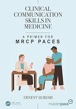Clinical Communication Skills in Medicine A Primer for MRCP PACES