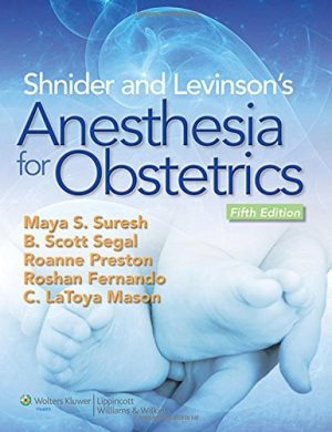 Shnider and Levinsons Anesthesia for Obstetrics 5th Edition