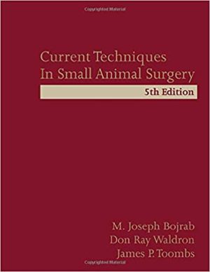 Current Techniques in Small Animal Surgery 5th Edition