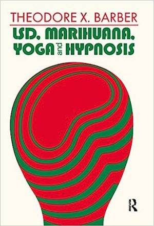 LSD Marihuana Yoga and Hypnosis