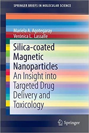 Silica coated Magnetic Nanoparticles An Insight into Targeted Drug Delivery and Toxicology