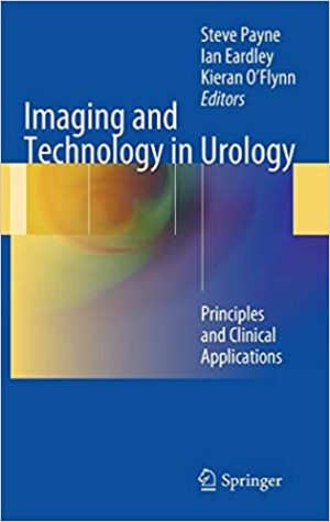 Imaging and Technology in Urology Principles and Clinical Applications