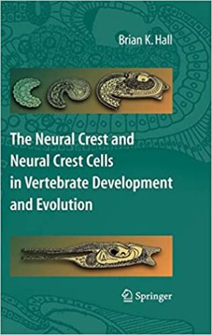 The Neural Crest and Neural Crest Cells in Vertebrate Development and Evolution