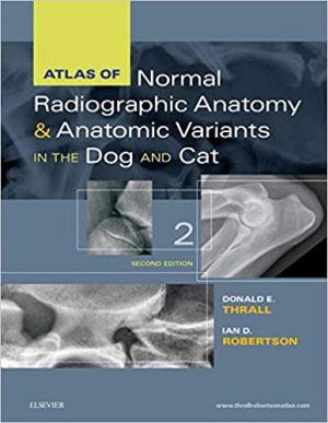 Atlas of Normal Radiographic Anatomy and Anatomic Variants in the Dog and Cat 2nd Edition