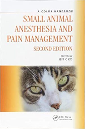 Small Animal Anesthesia and Pain Management A Color Handbook 2nd Edition