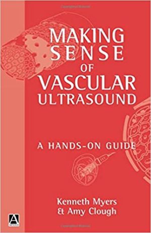 Making Sense of Vascular Ultrasound A Hands On Guide