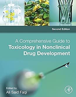 A Comprehensive Guide to Toxicology in Nonclinical Drug Development 2nd Edition
