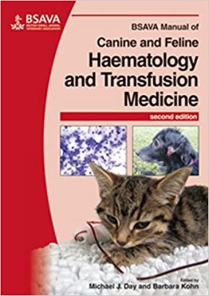 BSAVA Manual of Canine and Feline Haematology and Transfusion Medicine 2nd Edition