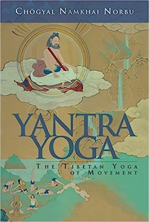 Yantra Yoga Tibetan Yoga of Movement