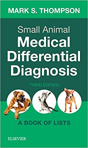 Small Animal Medical Differential Diagnosis A Book of Lists 3rd Edition