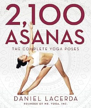 2100 Asanas The Complete Yoga Poses