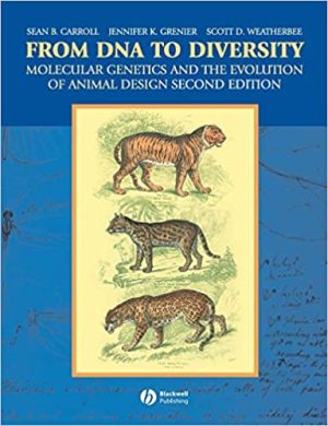 From DNA to Diversity Molecular Genetics and the Evolution of Animal Design 2nd Ed