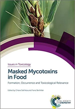 Masked Mycotoxins in Food Formation Occurrence and Toxicological Relevance