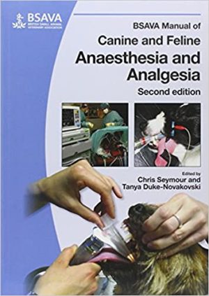 BSAVA Manual of Canine and Feline Anaesthesia and Analgesia 2nd Edition