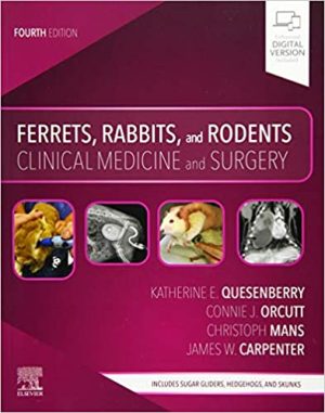 Ferrets Rabbits and Rodents Clinical Medicine and Surgery 4th Edition