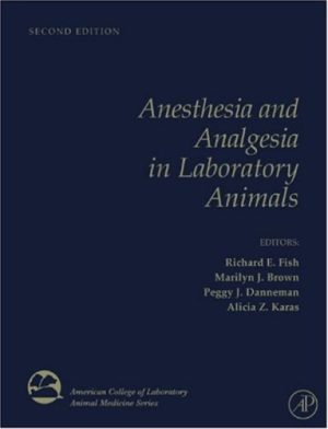 Anesthesia and Analgesia in Laboratory Animals 2nd Edition