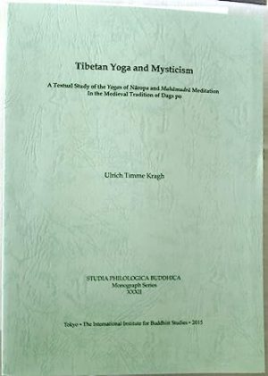 Tibetan Yoga and Mysticism A Textual Study of the Yogas of Naropa and Mahamudra Meditation in the Medieval Tradition of Dags po