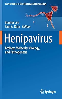 Henipavirus Ecology Molecular Virology and Pathogenesis