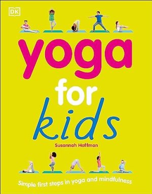 Yoga For Kids Simple First Steps in Yoga and Mindfulness