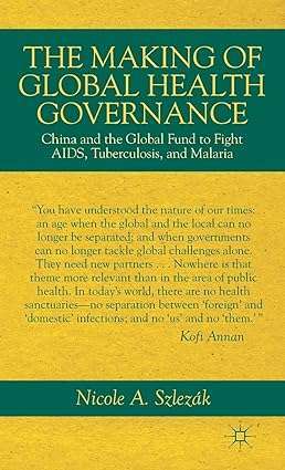 The Making of Global Health Governance China and the Global Fund to Fight AIDS Tuberculosis and Malaria