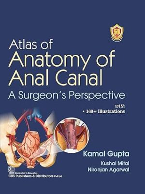 Atlas of Anatomy of Anal Canal A Surgeons Perspective